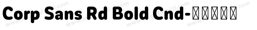 Corp Sans Rd Bold Cnd字体转换